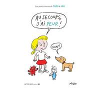 Les Petits Tracas De Théo Et Léa - Au Secours, J'ai Peur !