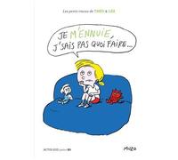 Les Petits Tracas De Théo Et Léa - Je M'ennuie, J'sais Pas Quoi Faire