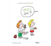 Les Petits Tracas De Théo Et Léa - Merci Qui ?