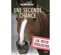 Les petits vétérinaires - tome 03 : Une seconde chance: Une seconde chance (03)