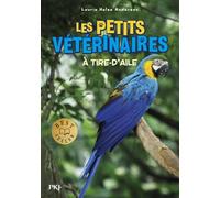 Les petits vétérinaires - tome 10 : A tire-d'ailes