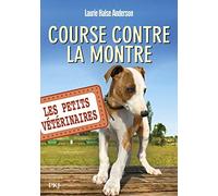 Les Petits Vétérinaires, Tome 12 : Course contre la montre by Unknown(2018-04-20)