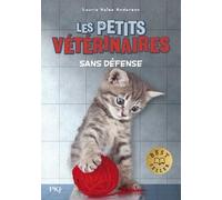 Les Petits Vétérinaires - Tome 14 - Sans Défense