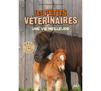 Les Petits Vétérinaires Tome 15 - Une Vie Meilleure