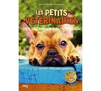 Les petits vétérinaires - tome 24 Des vacances sous tension - Laurie Halse Anderson - Pocket Jeunesse - Poche - Roman cadet