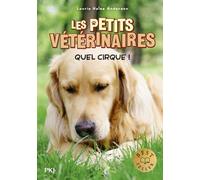 Les petits vétérinaires - tome 25 : Quel cirque ! (25)