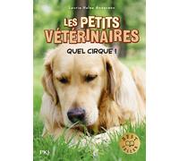 Les petits vétérinaires - tome 25 : Quel cirque ! (25)