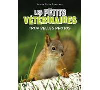 Les petits vétérinaires - tome 28 : De trop belles photos