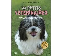 Les petits vétérinaires - Tome 5 Un ami pour la vie - Laurie Halse Anderson - Pocket Jeunesse - Poche - Roman cadet dès 6 ans