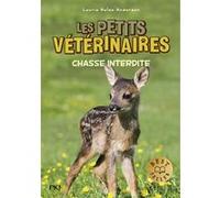 Les petits vétérinaires - Tome 8 Chasse interdite Laurie Halse Anderson (Auteur), Sophie Dieuaide (Traduction)
