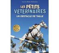 Les petits vétérinaires - Tome 9 Un obstacle de taille Laurie Halse Anderson (Auteur), Sophie Dieuaide (Traduction)