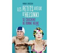 Les Petits vieux d'Helsinki se couchent de bonne heure T3 - Minna Lindgren - Calmann-Levy - broché - Roman