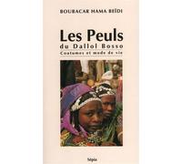 Les peuls du dallol bosso Coutumes et mode de vie - Boubacar Hama Beïdi - Sepia Eds - broché - Essai