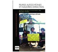 Peuples autochtones et industries extractives Mettre en oeuvre le consentement, libre, préalable, informé - Gitpa - L'harmattan - broché - Essai