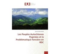 Les Peuples Autochtones Pygmees et la Problematique fonciere en RDC - Patrick Hemedi - Universitaires Europeennes - broché - Essai