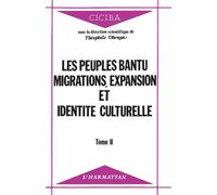 Les Peuples bantu — Tome II : Migrations, expansion et identité culturelle — L'Harmattan