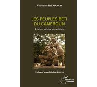 Les peuples beti du Cameroun – Origines, ethnies et traditions – L'Harmattan