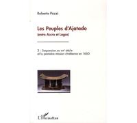 Les peuples d'Ajatado (entre Accra et Lagos) (Tome 3) L'expansion au XVIe siècle et la première mission chrétienne en 1660 - Roberto Pazzi - L'harmattan - broché - Essai