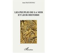 Les peuples de la mer et leur histoire - Jean Faucounau - L'harmattan - broché - Etude