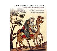 Les Peuples de l'Orient au milieu du XVIe siècle: Le Codex 1889 de la Bibliothèque Casanatense de Rome