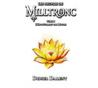 Les peuples de Milltronc: Tome 1 "L'envoutement des Mouces"