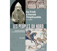 Les peuples du Nord – De Fróði à Harald l’Impitoyable (Ier-XIe siècle) – Éditions Belin