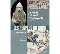 Les Peuples Du Nord - De Fróði À Harald L'impitoyable - Ier-Xie Siècle