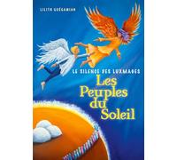 Les Peuples du Soleil: Tome 2 : Le Silence des Luxmages