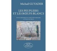 Les peupliers et les boeufs blancs - Michaël Guyader - Mjw Fedition - broché - Nouvelles