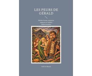 Les Peurs De Gérald: Mythes locaux, monstres supposés et réalités embarrassantes
