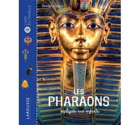 Bénédicte Lhoyer – Les Pharaons expliqués aux enfants – Cartonné – Larousse