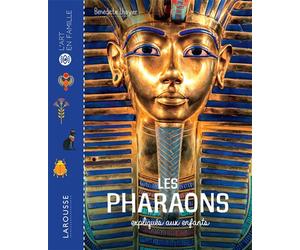 Les Pharaons expliqués aux enfants - Bénédicte Lhoyer - Larousse - cartonné - Document jeunesse