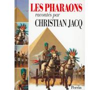 Les pharaons, raconté par Christian Jacq