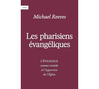 Les pharisiens évangéliques: L’Évangile comme remède à l’hypocrisie de l’Église