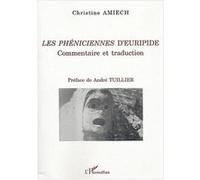 Les Phéniciennes d'Euripide, commentaire et traduction Christine Amiech (Auteur)