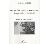 Les Phéniciennes d'Euripide, commentaire et traduction Commentaire et traduction - Christine Amiech - L'harmattan - broché - Etude
