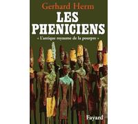 Les Phéniciens: L'antique royaume de la pourpre