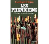 Les Phéniciens L'antique royaume de la pourpre - Gerhard Herm - Fayard - broché - Livre