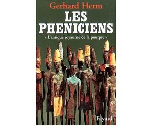 Les Phéniciens L'antique royaume de la pourpre - Gerhard Herm - Fayard - broché - Livre