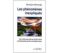 Les Phénomènes Inexpliqués - Ce N'est Pas Parce Qu'ils Sont Irrationnels Qu'ils N'existent Pas