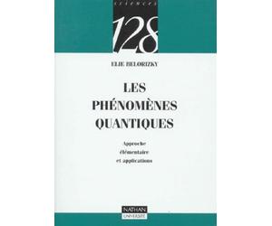 Les Phenomenes Quantiques. Approche Elementaire Et Applications