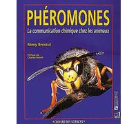 Les Pheromones. La Communication Chimique Chez Les Animaux