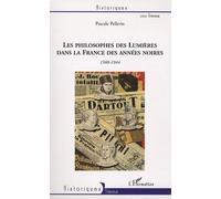 Les philosophes des Lumières dans la France des années noires 1940-1944 - Voltaire, Montesquieu, Rousseau et Diderot - Pascale Pellerin - L'harmattan - broché - Essai