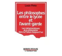 Les Philosophes Entre Le Lycée Et L'avant-Garde - Les Métamorphoses De La Philosophie Dans La France D'aujourd'hui