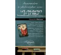 Les philosophes et la Bible - Alexandre Abensour - Ellipses - broché - Manuel