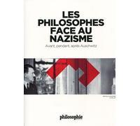Les philosophes face au nazisme : Avant, pendant, après Auschwitz