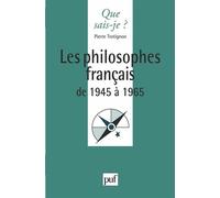 Les philosophes français de 1945 à 1965 - - Pierre Trotignon - Que Sais-Je - Livre