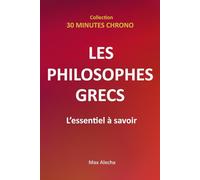 Les philosophes grecs : L'essentiel à savoir