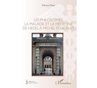 Les philosophes, la maladie et la médecine de hegel à Michel Foucault