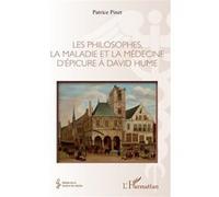 Les philosophes, la maladie et la médecine d'Épicure à David Hume Patrice Pinet (Auteur)